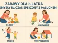 Mama i 2-letnie dziecko budują wieżę z klocków, malują słońce, tańczą i pokonują tor przeszkód.