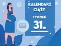Ilustracja kobiety w ciąży z kalendarzem oznaczającym 31 tydzień.