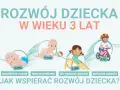 Ilustracja przedstawia rozwój dziecka od 2 miesiąca do 5 lat, z dziećmi w różnym wieku i etapach rozwoju.