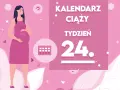 Kobieta w różowej sukience, w 24 tygodniu ciąży, trzyma dłoń na brzuchu. Obok kalendarz i napis "KALENDARZ CIĄŻY TYDZIEŃ 24".