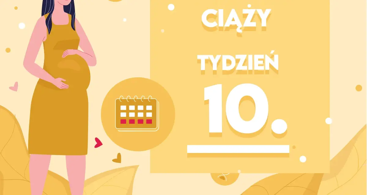 Kobieta w żółtej sukience, w 10 tygodniu ciąży, trzyma dłoń na brzuchu. Obok kalendarz i napis "Kalendarz ciąży".