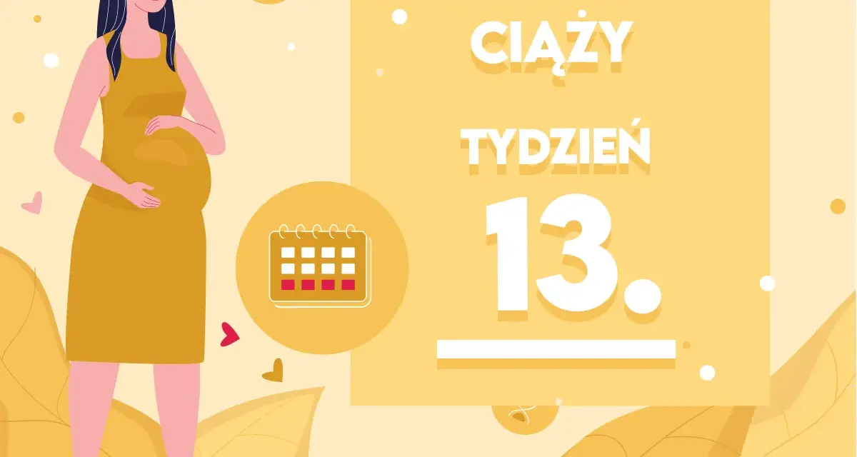 Kobieta w żółtej sukience, w 13 tygodniu ciąży, trzyma dłoń na brzuchu. Obok kalendarz i napis "KALENDARZ CIĄŻY TYDZIEŃ 13".