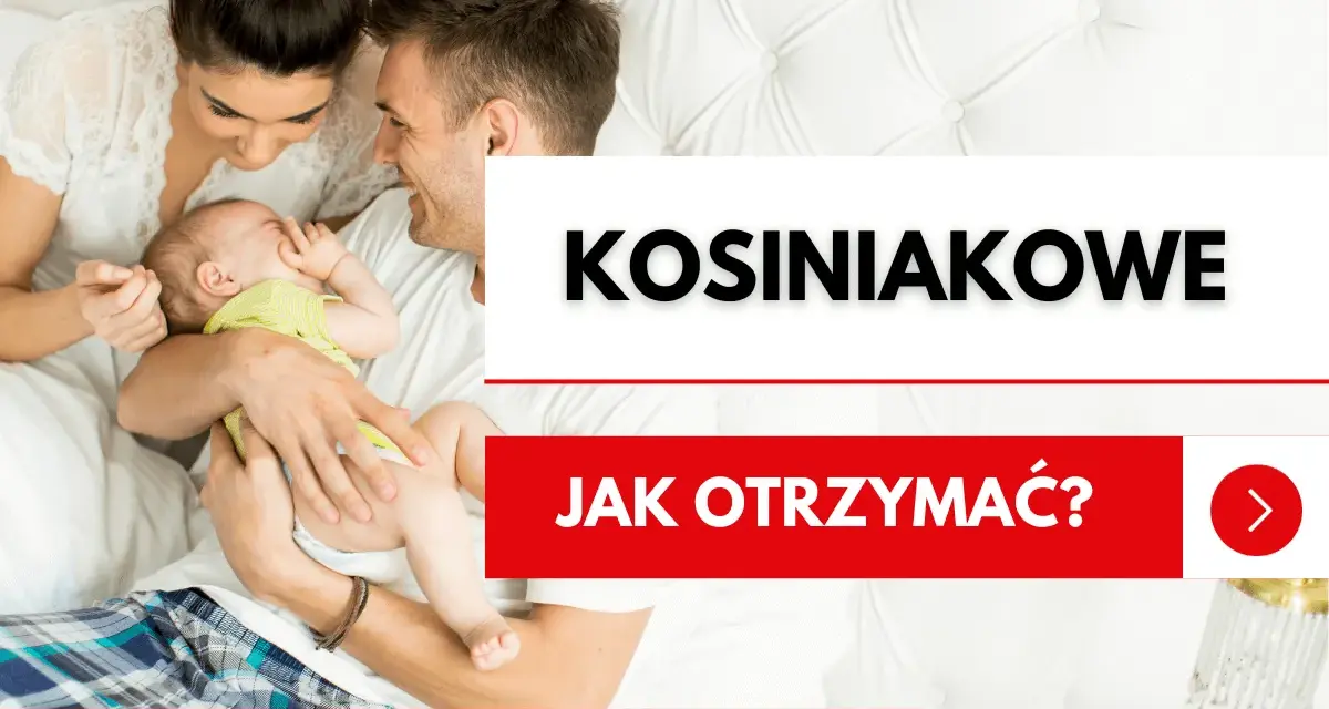 Szczęśliwi rodzice z dzieckiem. Dowiedz się, kosiniakowe dla kogo i jak je otrzymać.