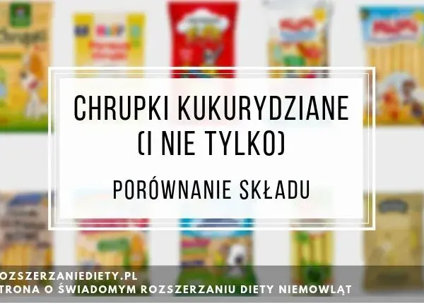 Chrupki kukurydziane dla niemowlaka: Jak wybrać bezpieczne i zdrowe?