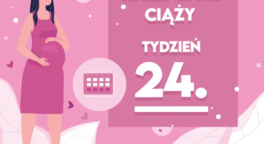 Kobieta w różowej sukience, w 24 tygodniu ciąży, trzyma dłoń na brzuchu. Obok kalendarz i napis "KALENDARZ CIĄŻY TYDZIEŃ 24".